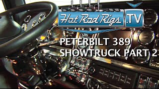 BRAND NEW PETERTBILT 389 SHOW TRUCK PART 2 - BUILT BY THE BEST - HOT ROD RIGS TV