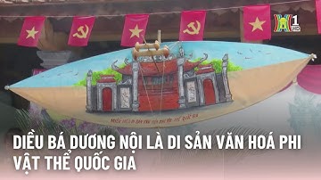 Diều Bá Dương Nội là di sản văn hoá phi vật thể quốc gia | Văn hoá du lịch