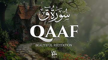 Surah Qaf سورة ق | This Beautiful & Relaxing Voice will TOUCH Your HEART إن شاء الله| Tooba Tv