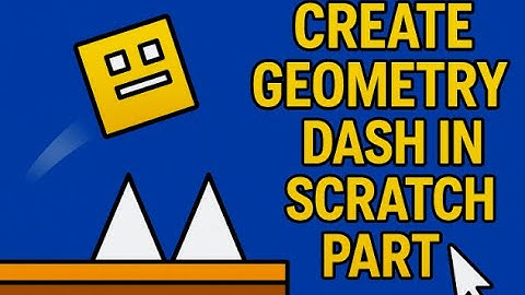How to make a Geometry Dash game in Scratch - part1