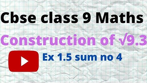 Construction of Square root of 9.3 on the Number line #Cbse class 9 Maths Ex 1.5 sum no 4