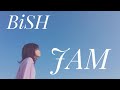 【MAD】BiSH"JAM"