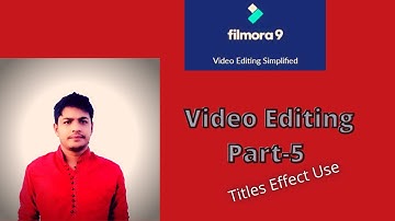 video editing  titles and effect  in beginners filmora part-5