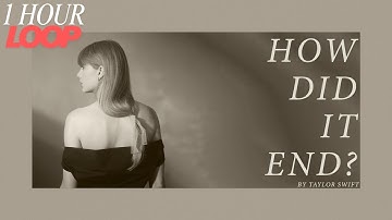 Taylor Swift - How Did It End? (Official Lyric Video) | 1 HOUR LOOP