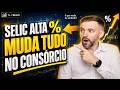 TAXA SELIC Impacta o CONSÓRCIO: Como Lances e Cartas Mudam com os Juros! DESCUBRA AGORA