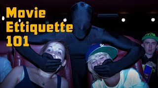 Movie Etiquette 101 Movie Etiquette 101