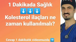 Kolesterol Ilaçları Ne Zaman Kullanılmalı? - Prof Dr Ahmet Karabulut