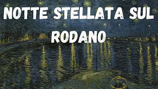 Notte stellata sul rodano, vincent van gogh. siamo di fronte ad un
abbraccio, l’abbraccio che gogh tributa al paesaggio gli si presenta
davanti agli ...