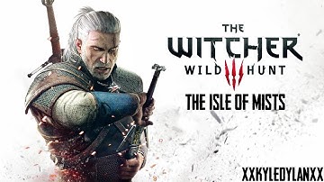 The Witcher 3: Wild Hunt Gameplay Walkthrough - The Isle of Mists