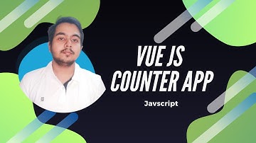 Vue Js : Beginners Tutorial | Counter App