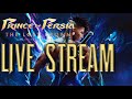 LIVESTREAM | Prince of Persia: The Lost Crown | Part 17