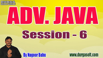 ADV. JAVA Online Tutorials || Session - 6 || by Mr. Nagoor Babu On 25-07-2019 @ 3PM