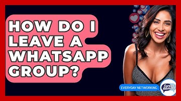 How Do I Leave A WhatsApp Group? - Everyday-Networking