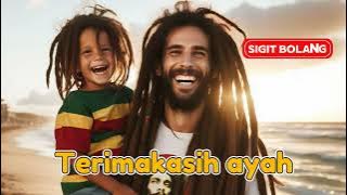 Reggae Indonesia Terimakasih Ayah | Lagu Paling Menyentuh di 2024#reggaesongs2024