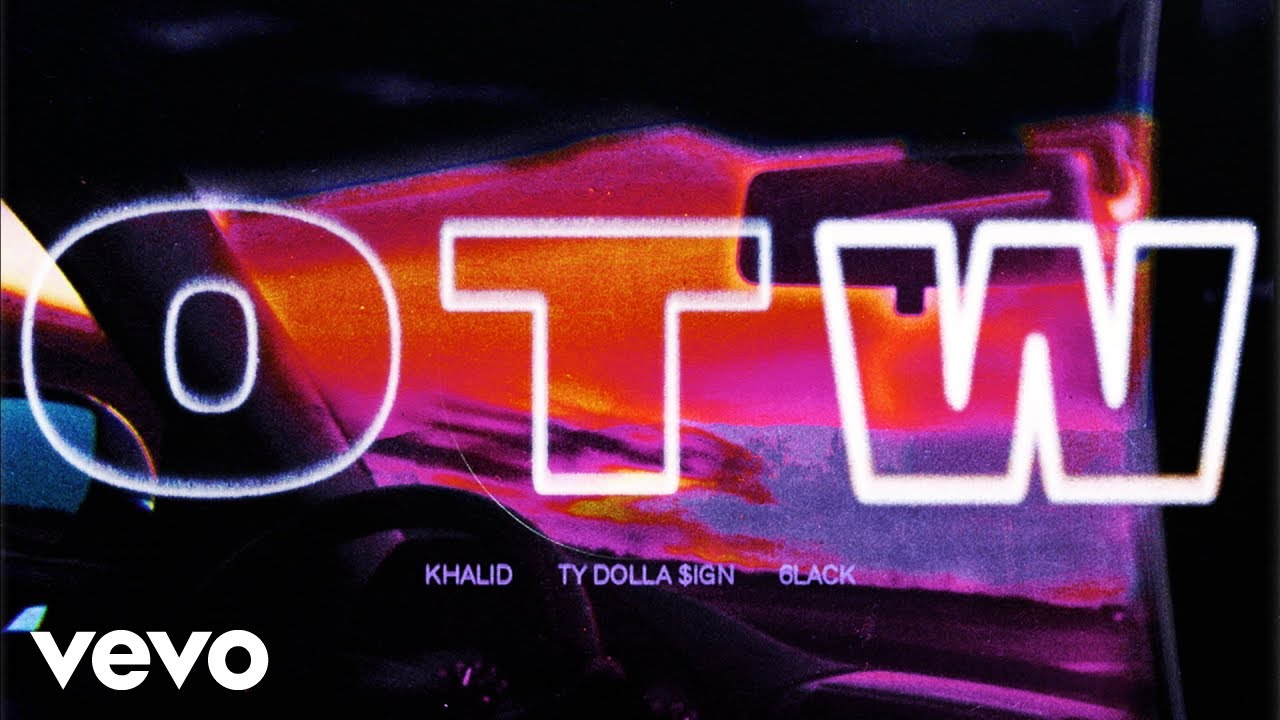 Khalid — OTW (Audio) ft. 6LACK, Ty Dolla $ign