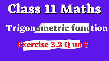 Class 11 Trigonometric function | Exercise 3.2 Q. no 5 | @Lkclasses