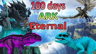 100 ngày giấc mơ chinh phục thế giới trong ARK Eternal
