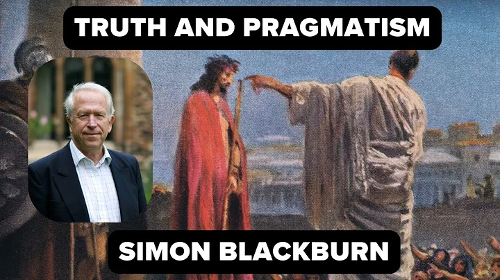 What is Truth?  A Pragmatists Guide to Philosophy with Simon Blackburn