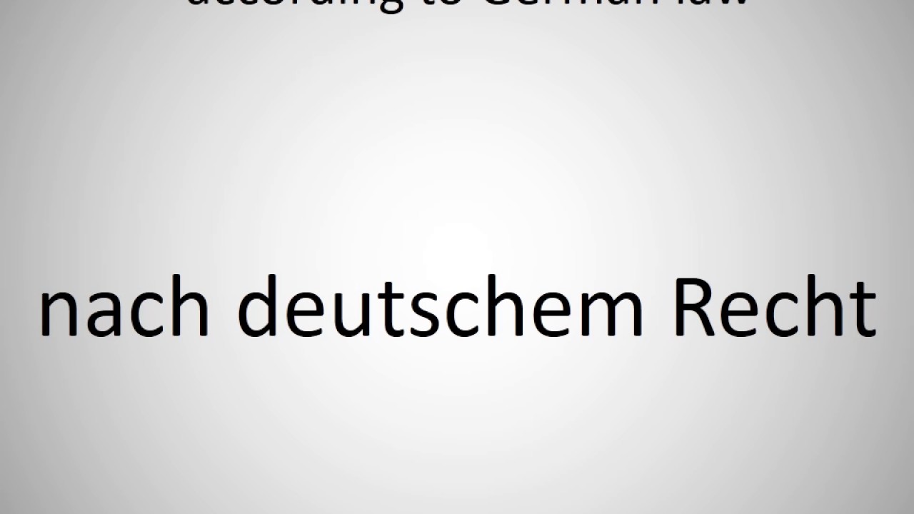 How to say according to German law in German? YouTube