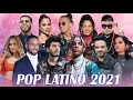 POP LATINO 2021 - TOP LATINO 2021 - MIX MUSICA 2021 LOS MAS NUEVO - MIX REGGAETON 2021