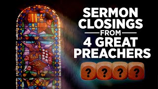 4 Epic Sermon Closings That will Leave You Speechless