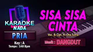 Sisa Sisa Cinta Karaoke Nada Pria / Cowok | Voc. & Cipt. H. Ona Sutra