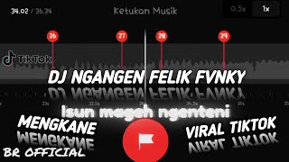 DJ NGANGEN FELIK FVNKY 🎶🥺 || MENGKANE 🔥 || TREND TIKTOK 🤙 STORY WA 30 DETIK BEAT VN✨