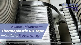 2025 - Thermoplastic UD Prepreg Tape Slitter Rewinder M/C Tech