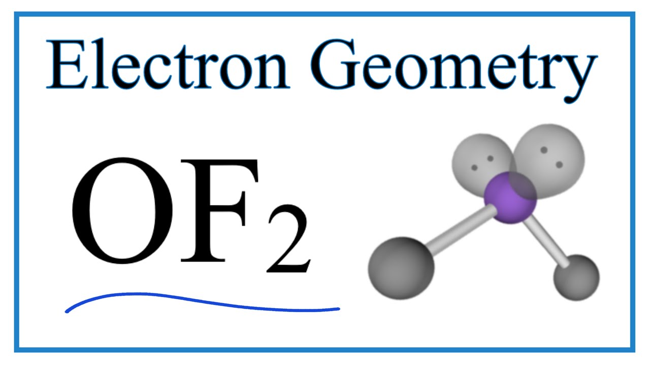 OF2 Electron Geometry (Oxygen difluoride) - YouTube