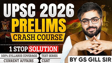 UPSC 2026 Prelims Crash Course | Complete GS + CSAT Coverage | 1-Stop Solution by GS Gill Sir