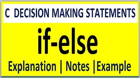 IF ELSE STATEMENT IN C PROGRAMMING | DECISION MAKING STATEMENT IN C PROGRAMMING