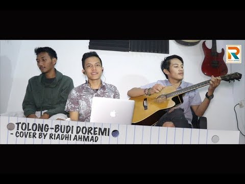 TOLONG- Budi Doremi (Cover) By Riadhi Ahmad TOLONG- Budi Doremi (Cover) By Riadhi Ahmad