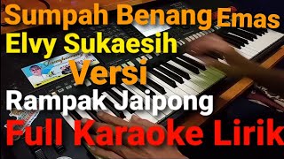 SUMPAH YARN GOLD - ELVY SUKAESIH | Cover Rampak Jaipong Full Karaoke Lyrics