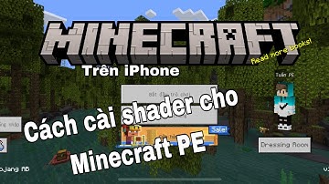 Cách Cài Shader chi tiết nhất vào Minecraft PE 1.20 cho iPhone(iOS)