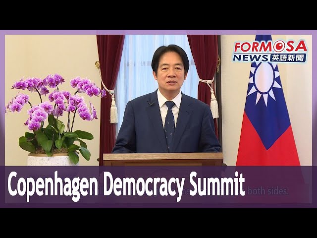 Tsai, Lai address Copenhagen Democracy Summit 2024｜Taiwan News