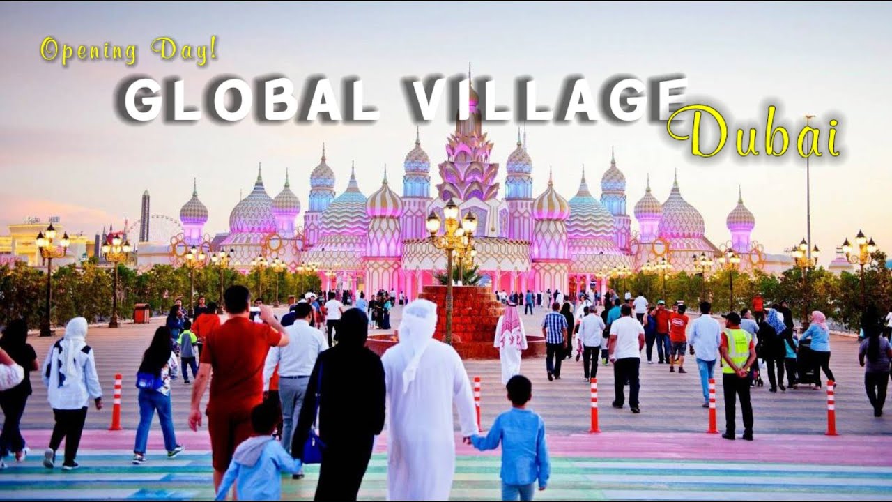 GLOBAL VILLAGE DUBAI is Back! Season 27 Opening Day with New Attractions to Visit and Explore