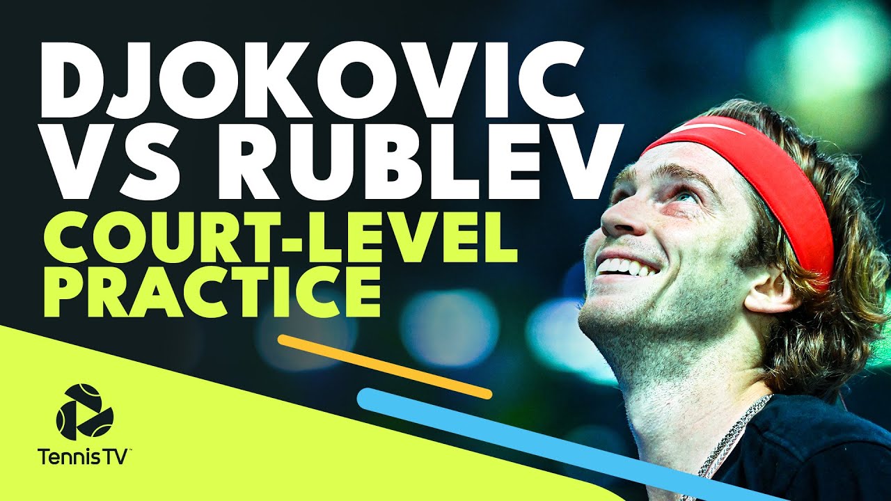 Novak Djokovic vs Andrey Rublev Court-Level Practice Nitto ATP Finals 2022