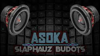 Download lagu ASOKA (SAN SANANA) | SLAPHAUZ BUDOTS | DJ ALQUIN REMIX. @DjEithanARemix