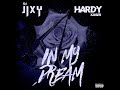 Dj jixy x hardy kaiser  in my dream official audio