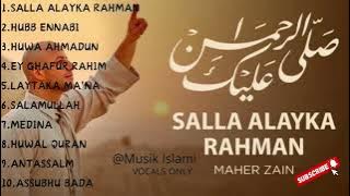 Maher Zain Full Album || 2024 SALLA ALAYKA RAHMAN(VocalsOnly)