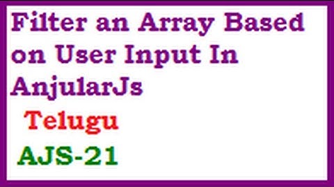 Filter an Array Based on User Input In AnjularJs Telugu-vlr training