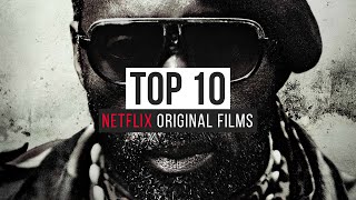 Top 10 Netflix Original Films