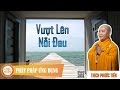 Vượt Lên Nỗi Đau   - Giảng Sư Thích Phước Tiến