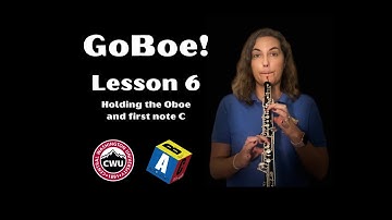 GoBoe! Lesson 6: Holding the Oboe and First Note C