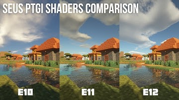 Minecraft 1.16 SEUS PTGI Shader Comparison | E12/E11/E10