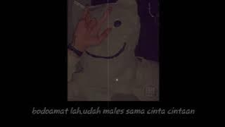 Story WA Sedih 30 detik - Bodoamat soal cinta