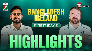 Highlights | Bangladesh vs Ireland, 1st Test | Day 1 | Ireland tour of Bangladesh, 2025 | T Sports