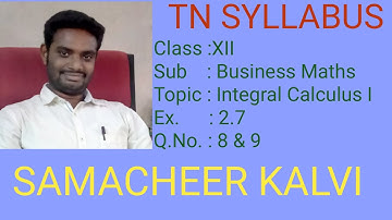 Ex 2.7 – Problem 8 & 9 - 12th Business Mathematics – Integral Calculus I