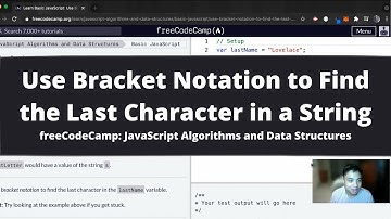 Use Bracket Notation to Find the Last Character in a String (Basic JavaScript) freeCodeCamp tutorial