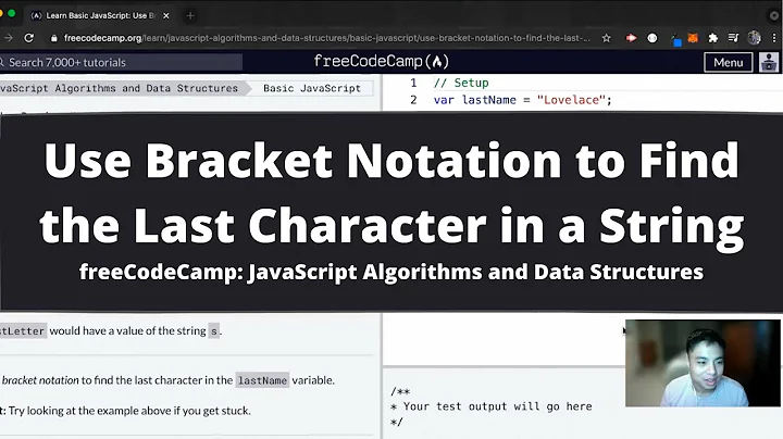 Use Bracket Notation to Find the Last Character in a String (Basic JavaScript) freeCodeCamp tutorial